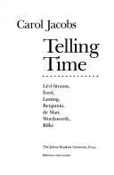 Cover of: Telling time: Lévi-Strauss, Ford, Lessing, Benjamin, de Man, Wordsworth, Rilke