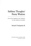 Cover of: Sublime thoughts/penny wisdom: situating Emerson and Thoreau in the American market