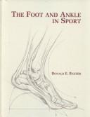 Cover of: The foot and ankle in sport