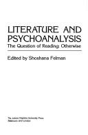Cover of: Literature and psychoanalysis by edited by Shoshana Felman.