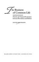Cover of: The Business of Common Life: Novels and Classical Economics between Revolution and Reform