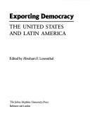 Cover of: Exporting democracy: the United States and Latin America