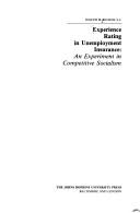 Cover of: Experience rating in unemployment insurance: an experiment in competitive socialism.