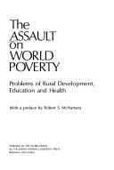 Cover of: The Assault on World Poverty: Problems of Rural Development, Education and Health (World Bank)