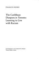 Cover of: The Caribbean diaspora in Toronto: learning to live with racism