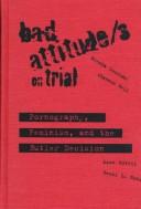Cover of: Bad attitude/s on trial: pornography, feminism, and the Butler decision