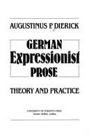 Cover of: German expressionist prose: theory and practice