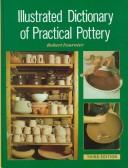 Cover of: Illustrated dictionary of practical pottery