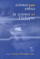 Cover of: Science and ethics: proceedings of a symposium held in November 2000 under the auspices of the Royal Society of Canada