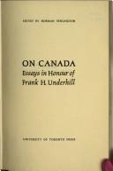 Cover of: On Canada: essays in honour of Frank H. Underhill. --