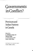 Cover of: Governments in conflict? by edited by J. Anthony Long and Menno Boldt in association with Leroy Little Bear.