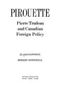 Cover of: Pirouette: Pierre Trudeau and Canadian Foreign Policy