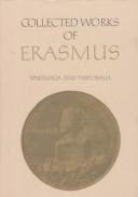 Cover of: Spiritualia and pastoralia ; Disputatiuncula de taedio, pavore, tristicia Iesu: Concio de immensa Dei misericordia ; Modus orandi Deum ; Explanatio symboli apostolorum sive catechismus ; De praeparatione ad mortem