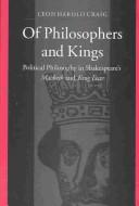 Cover of: Of Philosophers and Kings: Political Philosophy in Shakespeare's Macbeth and King Lear