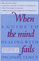 Cover of: When the mind fails: a guide to dealing with incompetency