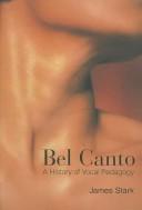 Cover of: Bel Canto: A History of Vocal Pedagogy