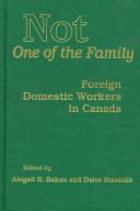 Cover of: Not one of the family: foreign domestic workers in Canada