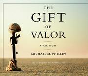 Cover of: The Gift of Valor by Michael R. Phillips