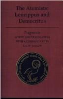 Cover of: atomists, Leucippus and Democritus: fragments : a text and translation with a commentary