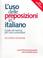 Cover of: L' uso delle preposizioni in italiano
