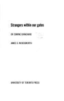 Cover of: Strangers within our gates by J. S. Woodsworth