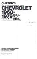 Cover of: Chilton's guía para la reparación y afinación, Chevrolet, 1968-1979 by editor ejecutivo, Kerry A. Freeman, editor en jefe, Richard J. Rivele, editor, Theodore Costantino ; [versión española, Rosaura Guisa de Rojas ; revisión, Rodolfo Ignacio Vargas Arciniega].