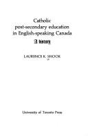 Cover of: Catholic post-secondary education in English-speaking Canada, a history