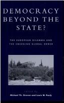 Cover of: Democracy beyond the state?: the European dilemma and the emerging global order