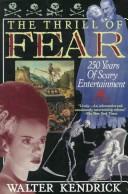 Cover of: The Thrill of Fear by Walter M. Kendrick