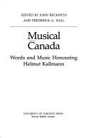 Cover of: Musical Canada by edited by John Beckwith and Frederick A. Hall.