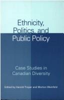 Cover of: Ethnicity, politics, and public policy: case studies in Canadian diversity