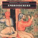 Cover of: Embroiderers (Medieval Craftsmen)