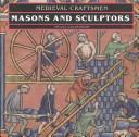 Cover of: Masons and Sculptors (Medieval Craftsmen) by Nicola Coldstream