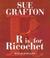 Cover of: R is for Ricochet (Kinsey Millhone Mysteries)