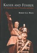 Cover of: Kaiser and Führer: a comparative study of personality and politics