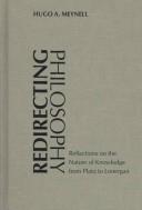 Cover of: Redirecting Philosophy: Reflections on the Nature of Knowledge from Plato to Lonergan