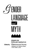 Cover of: Gender, language, and myth: essays on popular narrative