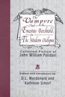 Cover of: The Vampyre and Ernestus Berchtold; Or, the Modern Oedipus by D. L. Macdonald, Kathleen Scherf