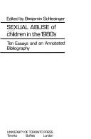 Cover of: Sexual abuse of children in the 1980's: ten essays and an annotated bibliography