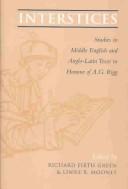 Cover of: Interstices: studies in late Middle English and Anglo-Latin texts in honour of A.G. Rigg