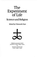 Cover of: The Experiment of life by edited by F. Kenneth Hare.