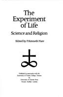 The Experiment of life by F. Kenneth Hare