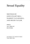 Cover of: Sexual Equality: A John Stuart Mill, Harriet Taylor Mill, and Helen Taylor Reader