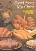 Cover of: Bread from My Oven (Quiet Time Books for Women) | Marjorie Parker