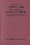 Cover of: Promoting family wellness and preventing child maltreatment: fundamentals for thinking and action