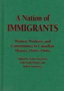 Cover of: A Nation of Immigrants by Franca Iacovetta, Paula Draper, Robert A. Ventresca