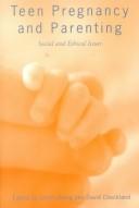 Cover of: Teen pregnancy and parenting: social and ethical issues