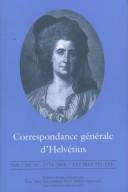 Cover of: Correspondance g?n?rale d'Helv?tius, Volume IV: 1774-1800 / Lettres 721-855 (University of Toronto Romance Series)