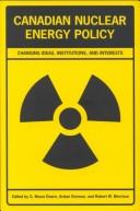 Cover of: Canadian Nuclear Energy Policy by G. Bruce Doern, Robert W. Morrison