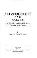 Cover of: Between Christ and Caesar: classic and contemporary texts on church and state